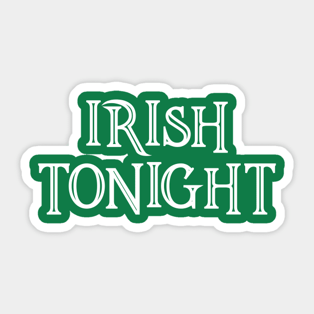 Irish Tonight Sticker by PartyTees